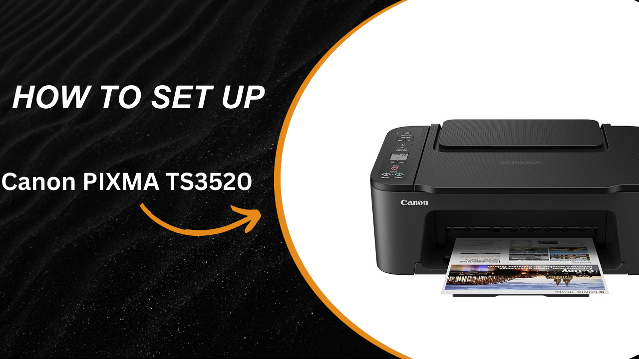 How to setup PIXMA TS3520 Printer