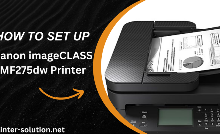 How to Setup imageCLASS MF275dw Printer